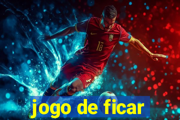 jogo de ficar